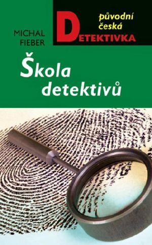 [Původní česká detektivka 01] • Škola detektivů